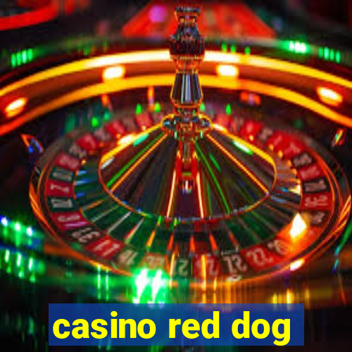 casino red dog