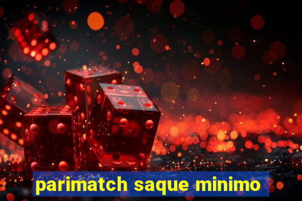 parimatch saque minimo