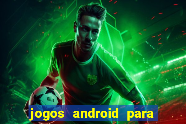 jogos android para ganhar dinheiro