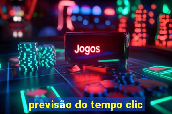 previsão do tempo clic