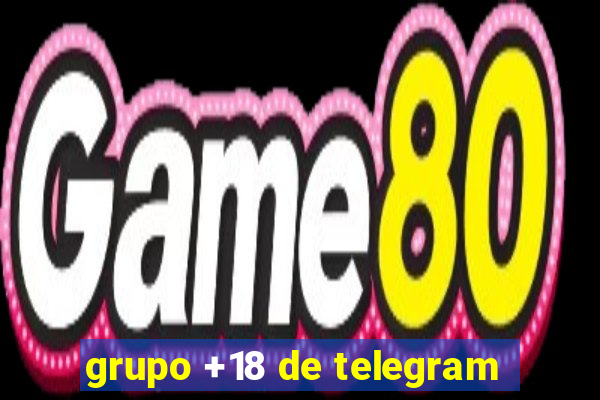 grupo +18 de telegram