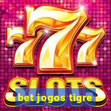 bet jogos tigre