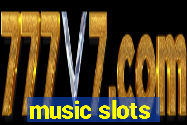 music slots