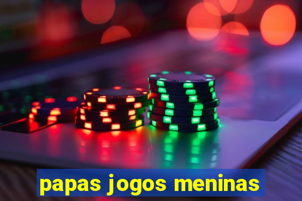 papas jogos meninas