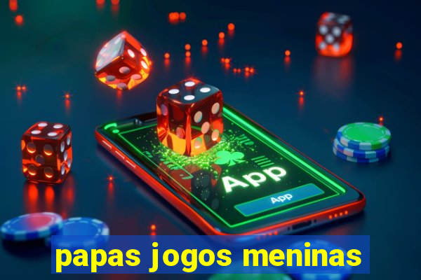 papas jogos meninas