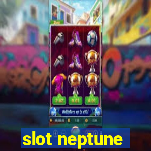 slot neptune