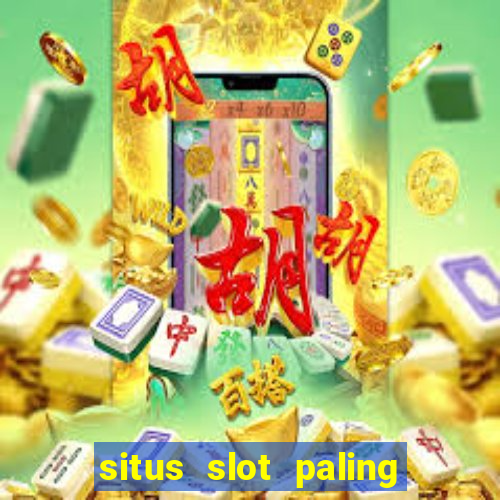 situs slot paling gacor terbaru