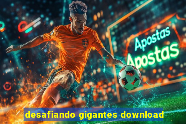 desafiando gigantes download