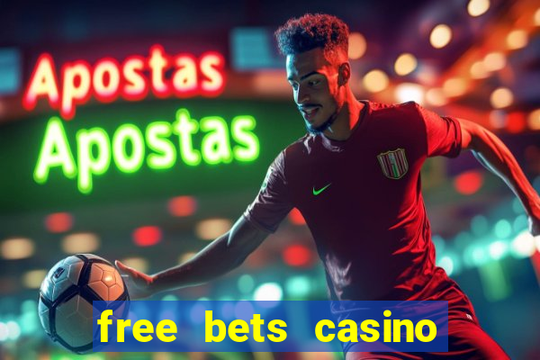 free bets casino no deposit