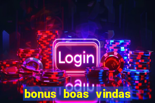 bonus boas vindas estrela bet