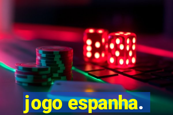 jogo espanha.