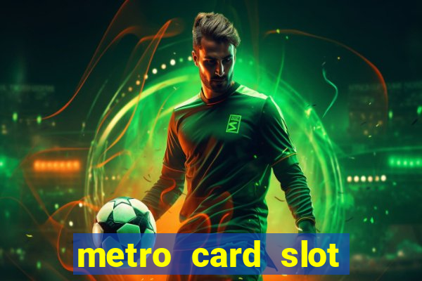 metro card slot 777 club game