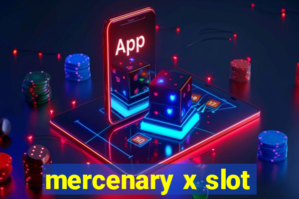 mercenary x slot