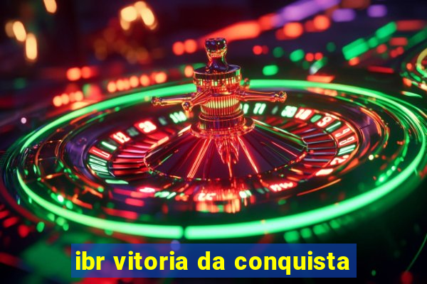 ibr vitoria da conquista