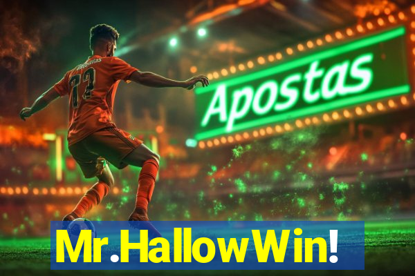 Mr.HallowWin!