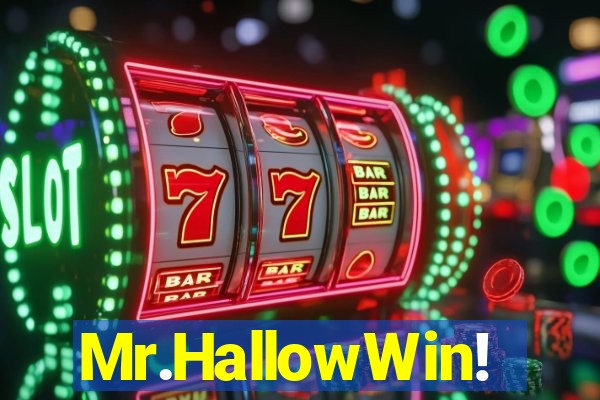 Mr.HallowWin!