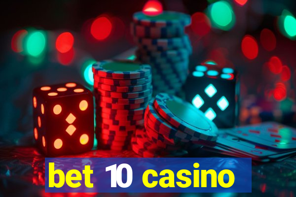 bet 10 casino