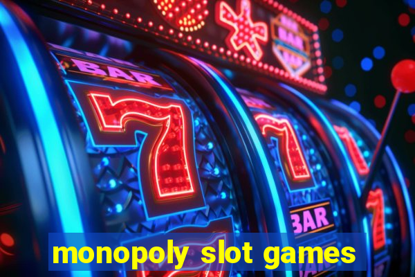 monopoly slot games