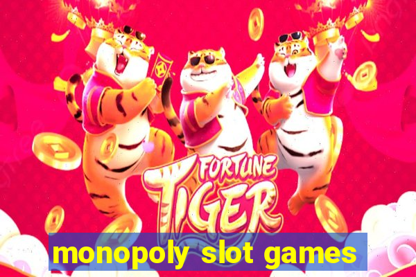 monopoly slot games