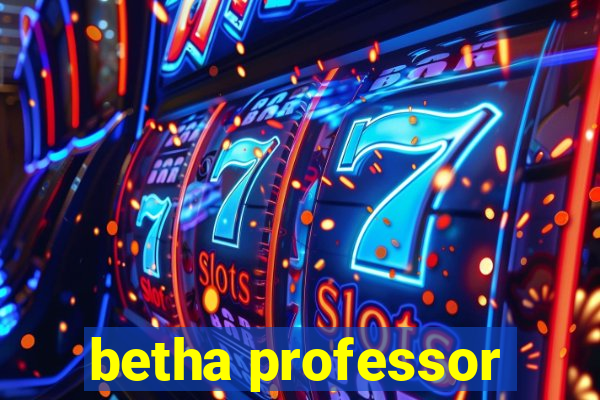 betha professor