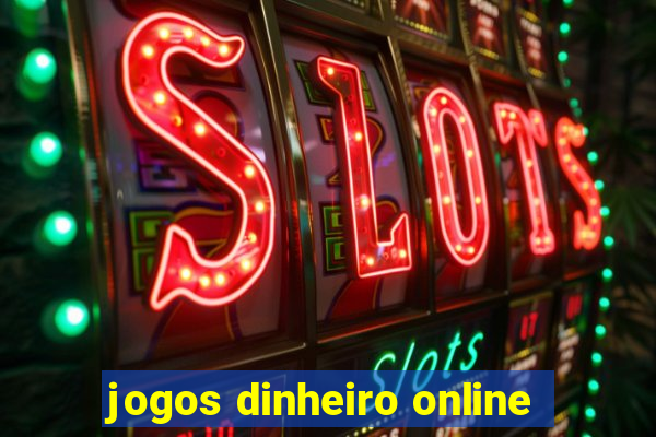 jogos dinheiro online