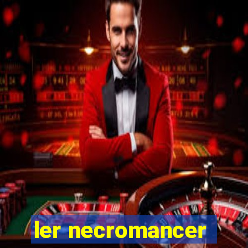 ler necromancer