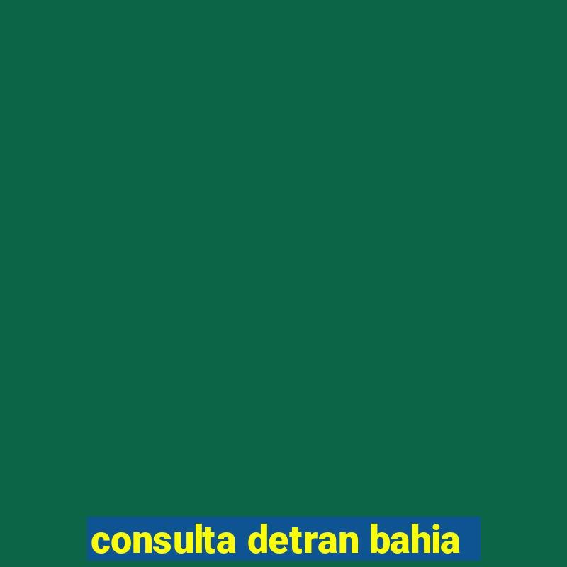 consulta detran bahia