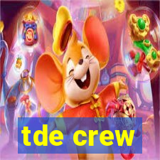 tde crew