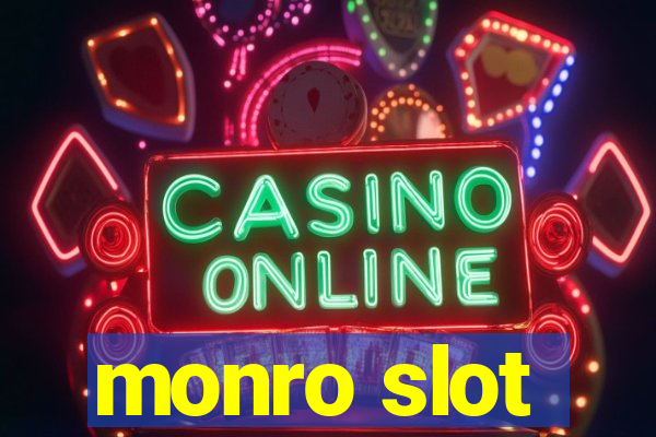 monro slot