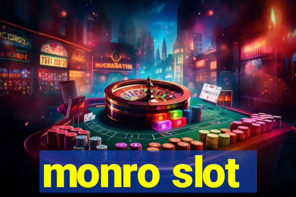 monro slot