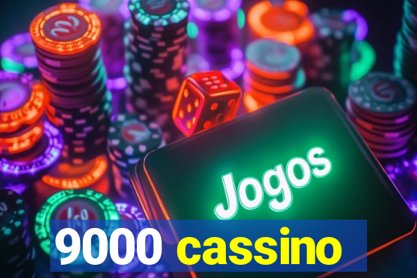 9000 cassino