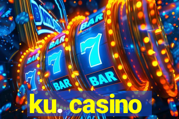 ku. casino