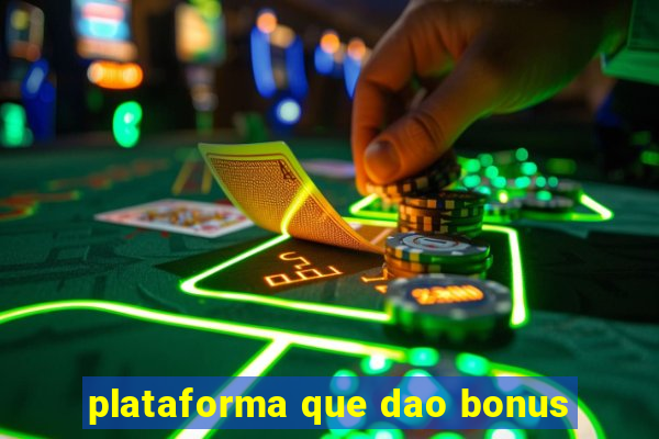 plataforma que dao bonus