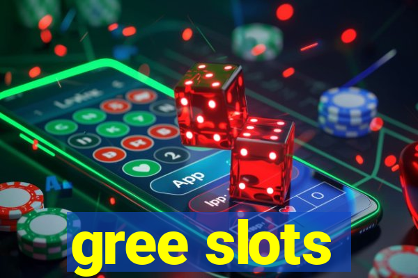 gree slots