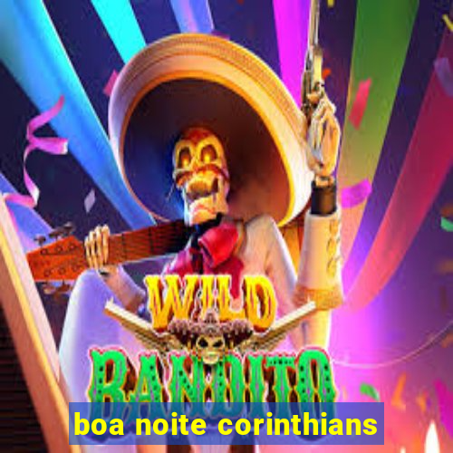 boa noite corinthians