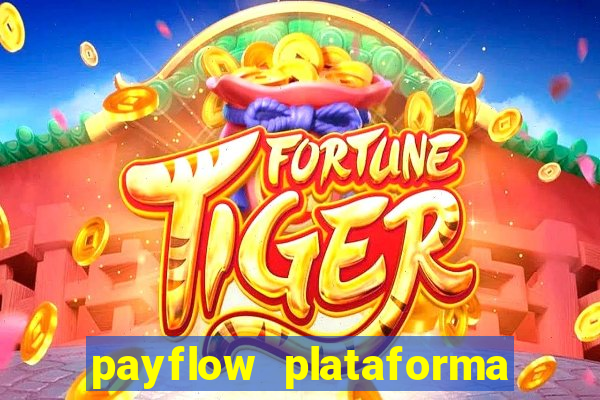 payflow plataforma de jogos