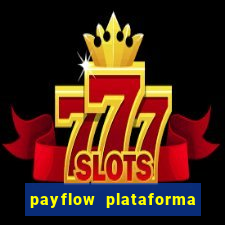 payflow plataforma de jogos