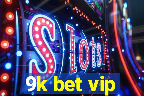 9k bet vip