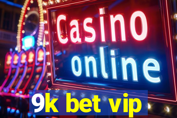 9k bet vip