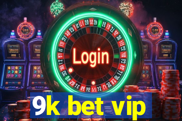 9k bet vip