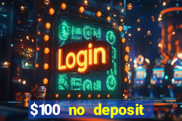 $100 no deposit bonus online casino