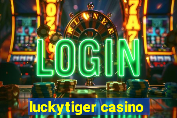 luckytiger casino