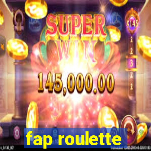 fap roulette