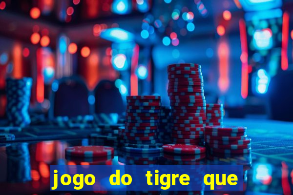 jogo do tigre que ganha bonus no cadastro