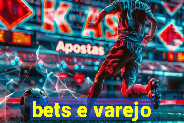 bets e varejo