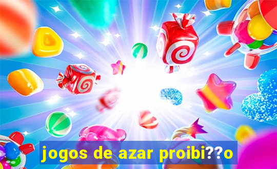 jogos de azar proibi??o