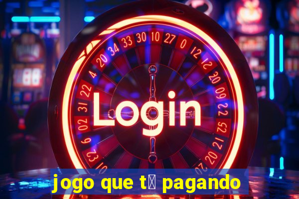 jogo que t谩 pagando