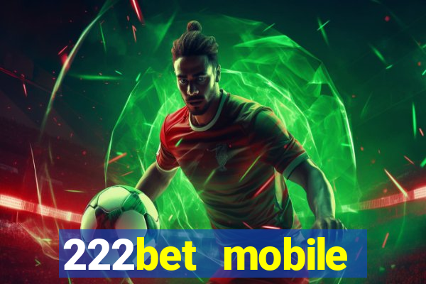 222bet mobile casino games singapore