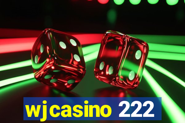 wjcasino 222