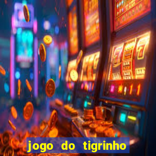 jogo do tigrinho galera bet